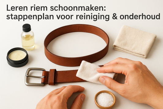 Leren riem schoonmaken: stappenplan voor reiniging & onderhoud