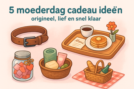 5 moederdag cadeau ideeën: origineel, lief en snel klaar